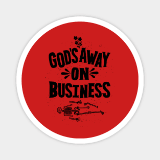 God's Away On Business Magnet